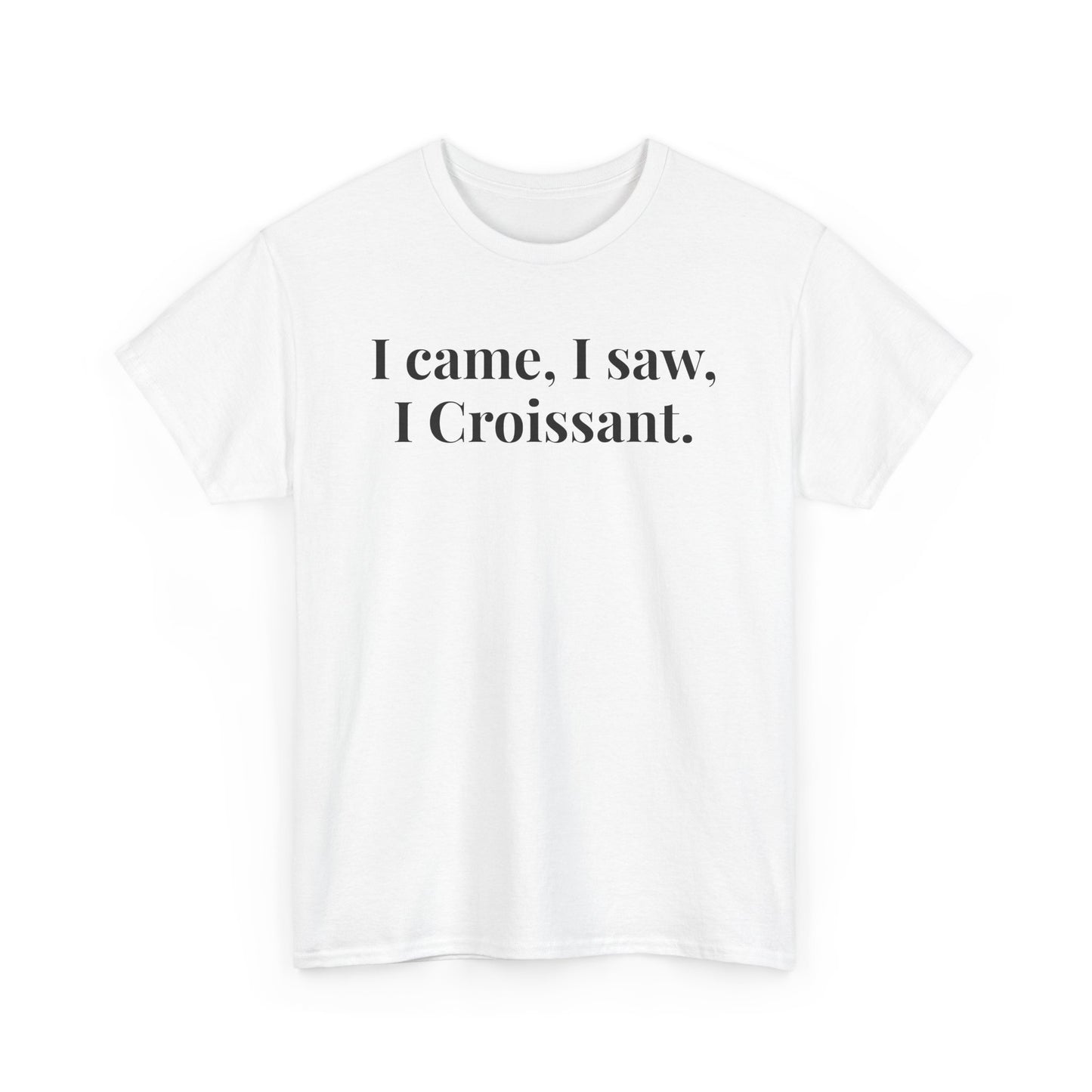 I Croissant - Great Gift for Coffee Lovers, Casual Everyday Wear, Perfect for Foodies