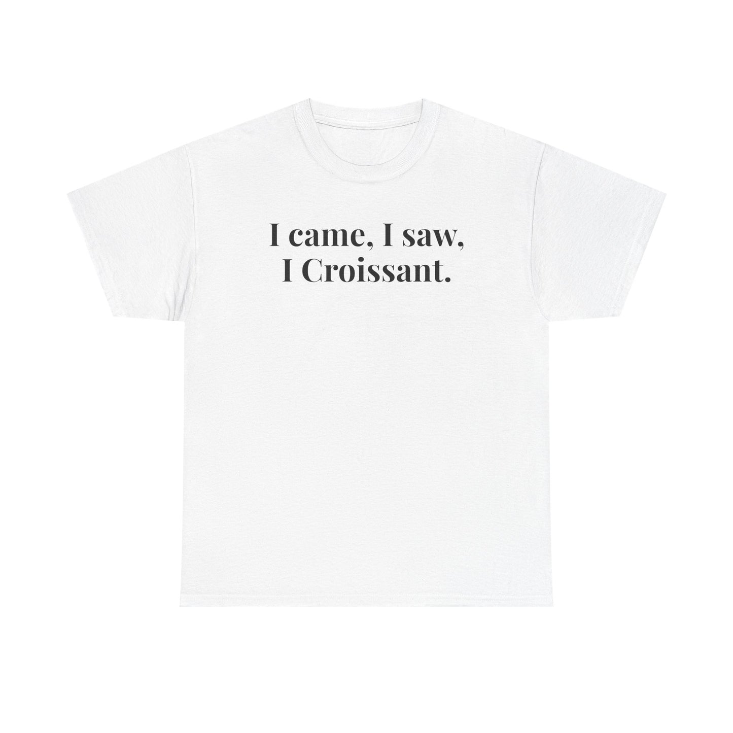 I Croissant - Great Gift for Coffee Lovers, Casual Everyday Wear, Perfect for Foodies