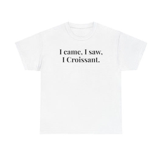 I Croissant - Great Gift for Coffee Lovers, Casual Everyday Wear, Perfect for Foodies